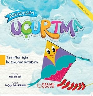 ARKADAŞIM UÇURTMA 1.SINIFLAR İÇİN İLK OKUMA KİTABIM