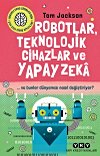 Robotlar, Teknolojik Cihazlar ve Yapay Zekâ