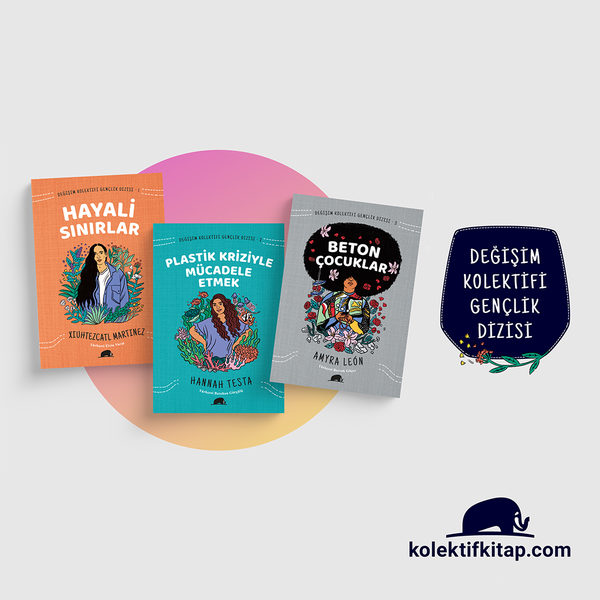 Değişim Kolektifi Gençlik Dizisi (3 Kitap): Hayali Sınırlar, Plastik Kriziyle Mücadele Etmek ve Beton Çocuklar