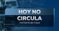 ¿Qué vehículos descansan el martes? Así queda el Hoy No Circula este 6 de mayo en CDMX y Edomex