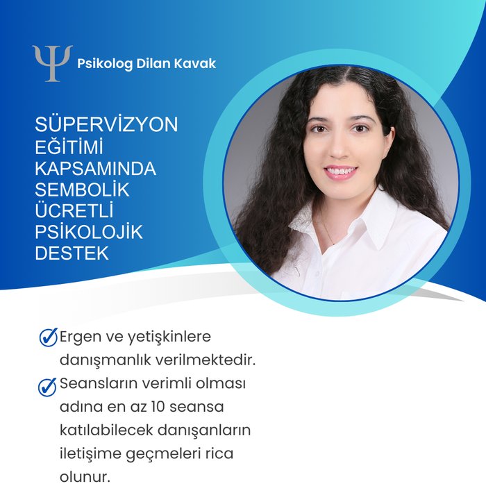 Süpervizyon Kapsamında Psikolojik Destek - Psikolog Dilan Kavak