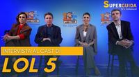 Valeria Graci, Raul Cremona, Flora Canto e Federico Basso per LOL 5
