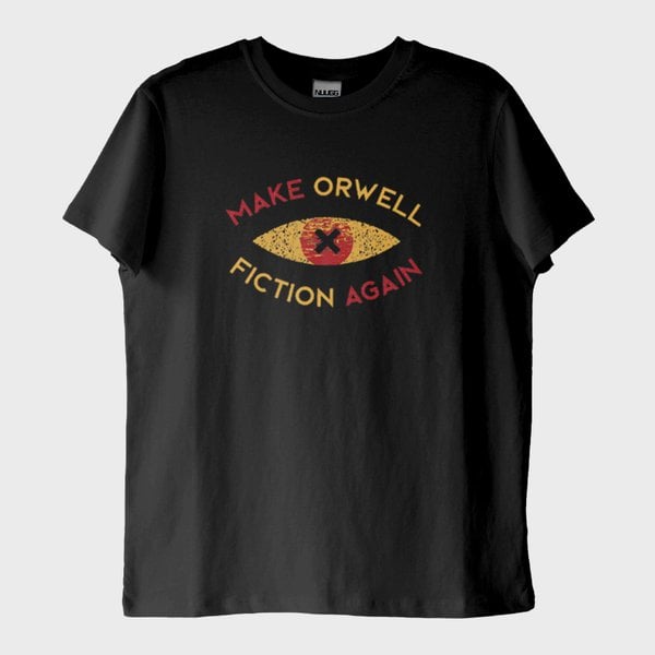 "Make Orwell Fiction Again": Big Brother T-Shirt