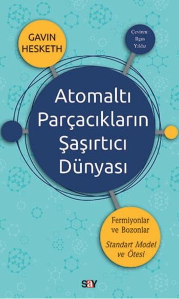 Atomaltı Parçacıkların Şaşırtıcı Dünyası
