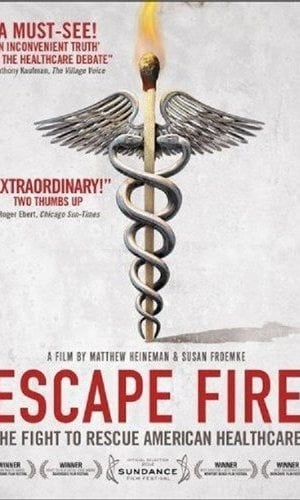 Escape Fire: The Fight to Rescue American Healthcare