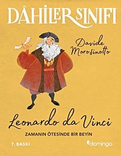 Dâhiler Sınıfı - Leonardo da Vinci: Zamanın Ötesinde Bir Beyin