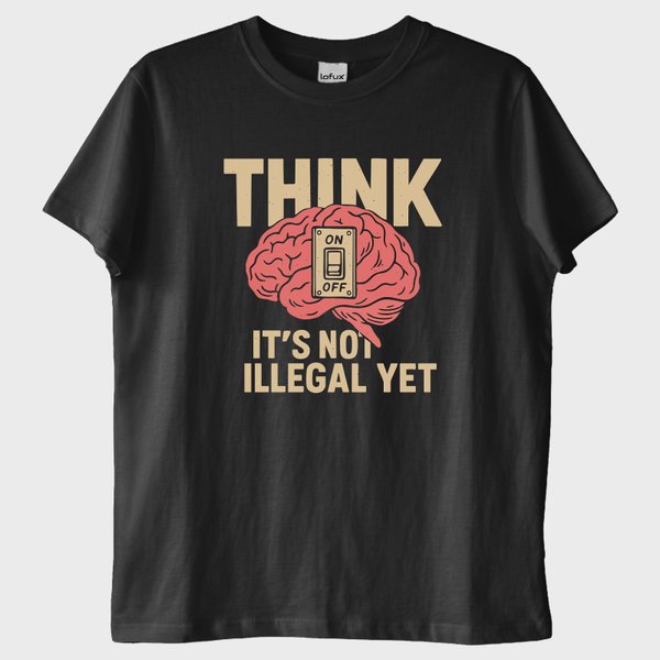 ''Think While You Still Can'' T-Shirt