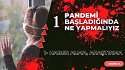 Bir Pandemi Başladığında Ne Yapmalı? – 1: Haber Alma, Araştırma