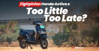 ZigOpinion After Reviewing The Honda Activa e: Too Costly To Run  - ZigWheels