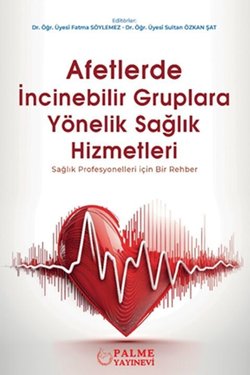AFETLERDE İNCİNEBİLİR GRUPLARA YÖNELİK SAĞLIK HİZMETLERİ