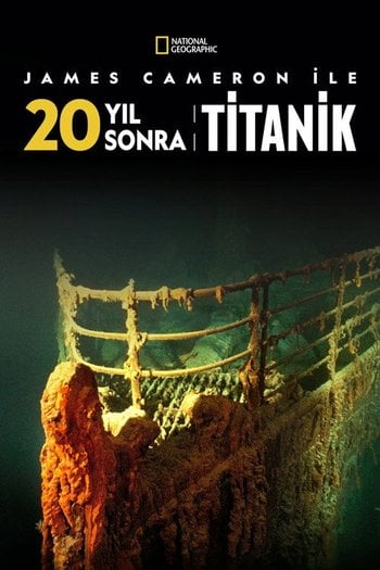 James Cameron ile 20 Yıl Sonra Titanik