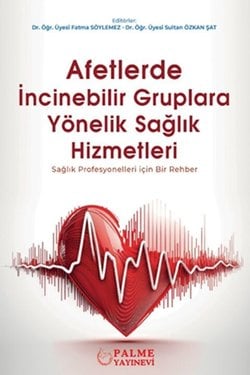 AFETLERDE İNCİNEBİLİR GRUPLARA YÖNELİK SAĞLIK HİZMETLERİ
