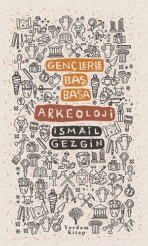 Gençlerle Baş Başa Arkeoloji