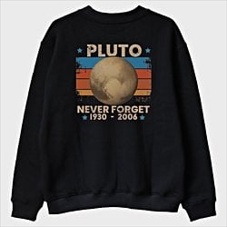 ''Pluto Never Forget'' Sweatshirt