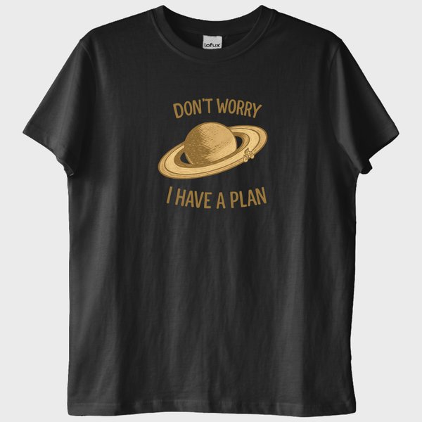 "Don't Worry, I Have a Plan" T-Shirt