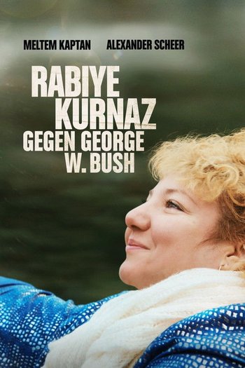 Rabiye Kurnaz George W. Bush'a Karşı