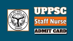 UPPSC Releases Staff Nurse Mains Admit Card 2023