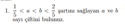 Bu eşitsizlik şartını sağlayan a ve b sayı çifti nedir?