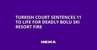 Turkish Court Sentences 11 to Life for Deadly Bolu Ski Resort Fire | Ukraine news - #Mezha
