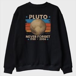 ''Pluto Never Forget'' Sweatshirt