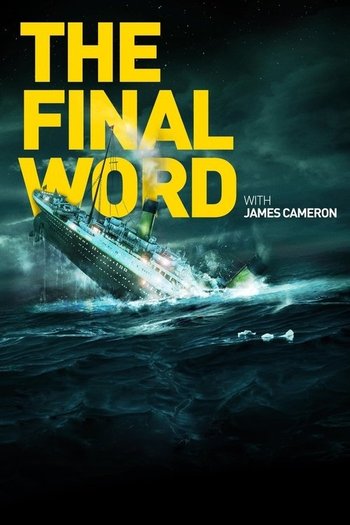 Titanik: James Cameron ile Son Söz