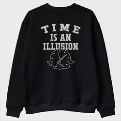 ''Time is an Illusion'' Sweatshirt
