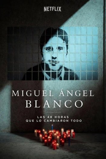 Miguel Ángel Blanco: Her Şeyi Değiştiren 48 Saat