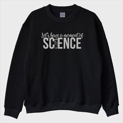 ''Moment of Science'' Sweatshirt