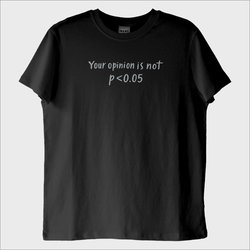 ''Your Opinion is not Data'' T-Shirt