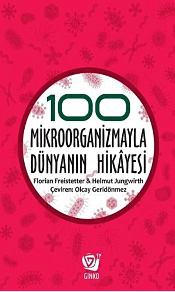 100 Mikroorganizmayla Dünyanın Hikâyesi