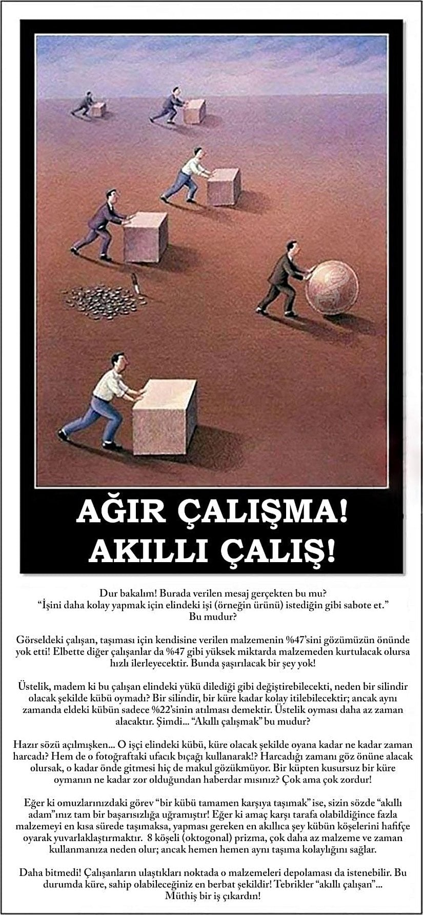 Bu görsel eğlencelik olarak hazırlanmıştır. Lütfen fazla ciddiye almayınız. Ancak verilen bir mesaja, ileri sürülen bir iddiaya nasıl bambaşka açılardan bakabileceğimizi ve bunu yaparken bilimin ne kadar önemli bir araç olduğunu anlamamızı sağlayan hoş bir örnek olduğu kanaatindeyiz. Farklı bir perspektiften bakabilmek her zaman çok kıymetlidir ve bu nedenle bu tür minik pratiklerin faydalı olacağı kanaatindeyiz.