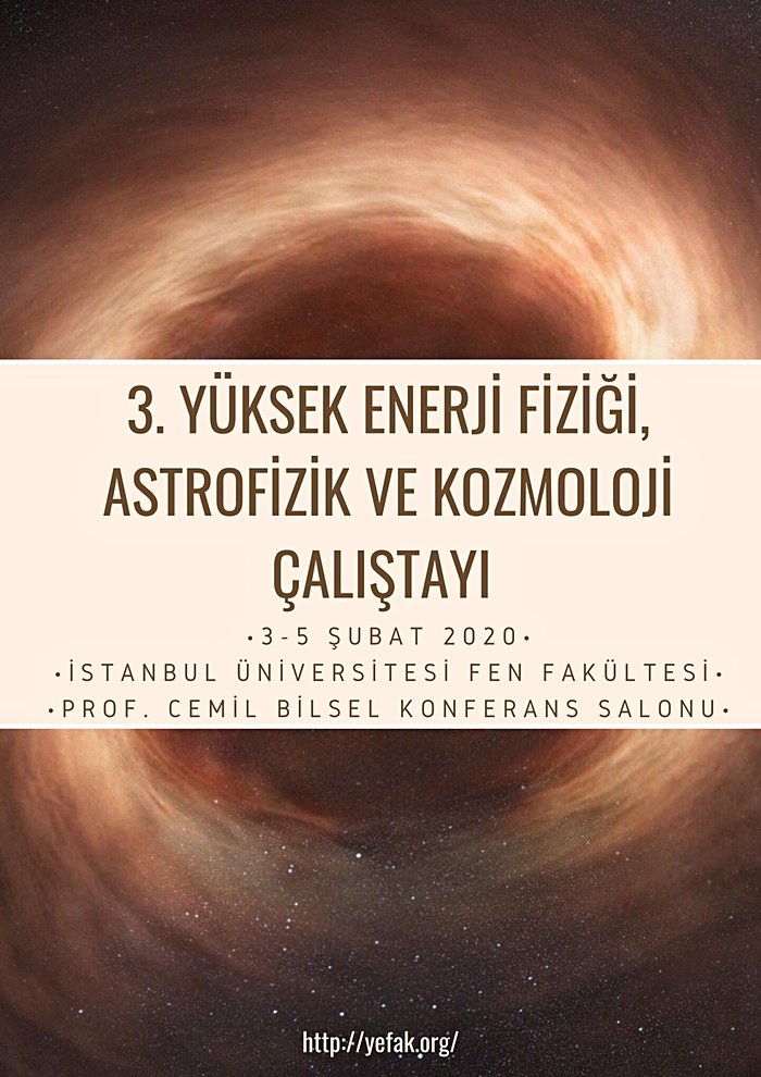 3. Yüksek Enerji Fiziği, Astrofizik ve Kozmoloji Çalıştayı