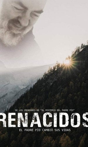 Renacidos: El Padre Pío cambió sus vidas
