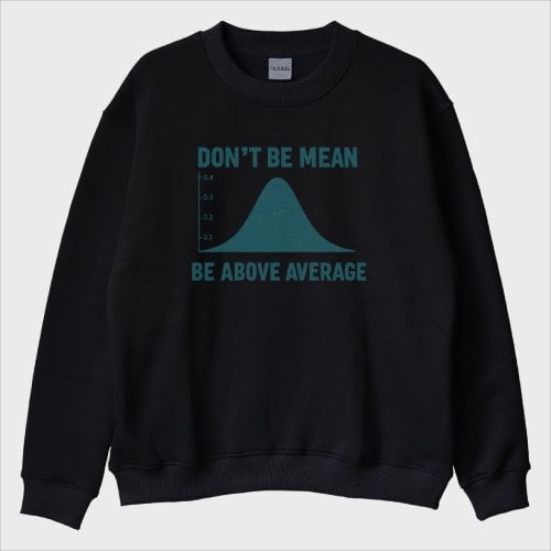 "Dont Be Mean" Sweatshirt