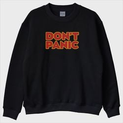 ''Don’t Panic'' Sweatshirt