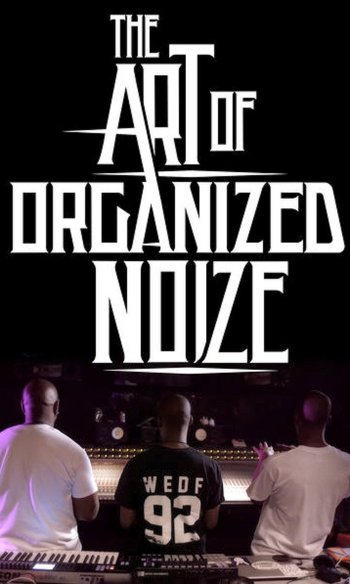 The Art of Organized Noize
