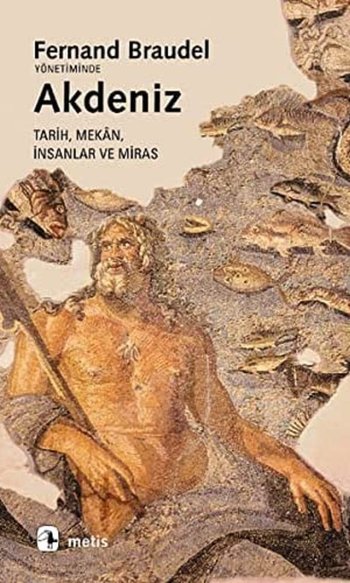Akdeniz: Mekan, Tarih, İnsanlar ve Miras
