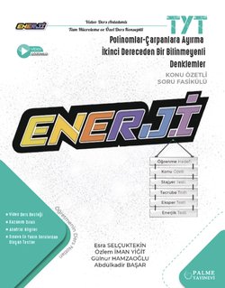 TYT ENERJİ POLİNOMLAR - ÇARPANLARA AYIRMA-İKİNCİ DERECEDEN BİR BİLİNMEYENLİ DENKLEMLER KONU ÖZETLİ SORU FASİKÜLÜ