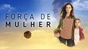 Força De Mulher Captivates Audiences With Emotional Plot Twists