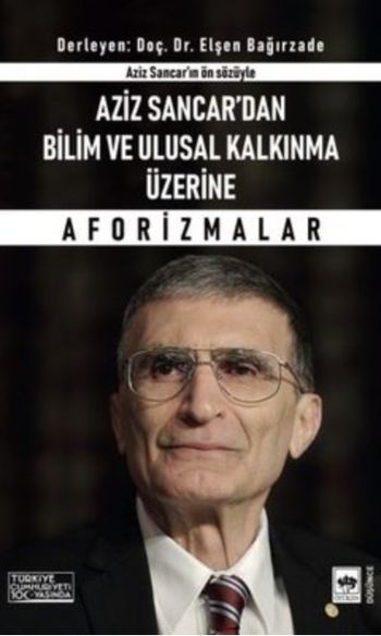 Aziz Sancar'dan Bilim ve Ulusal Kalkınma Üzerine Aforizmalar