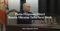 Putin Proposes Direct Russia-Ukraine Talks Next Week - The Moscow Times