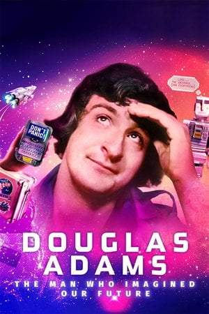 Douglas Adams: The Man Who Imagined Our Future