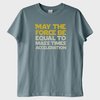 "F=ma": Star Wars "May the Force Be..." T-Shirt