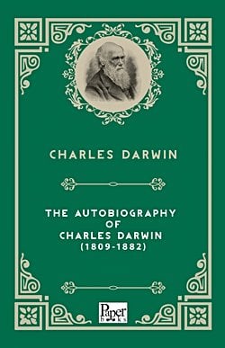 The Autobiography of Charles Darwin 1809-1882 (Charles Darwin)