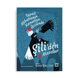 Tepeli Akbabanın Kanatları Üstünde – Şili’den Masallar