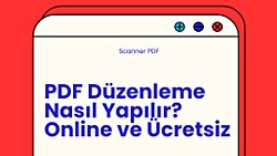PDF Düzenleme Nasıl Yapılır? Online ve Ücretsiz