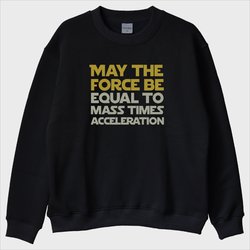 ''May The Force Be'' Sweatshirt
