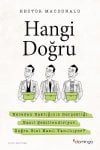 Hangi Doğru – Nereden Baktığınız Gerçekliği Nasıl Şekillendiriyor, Doğru Bizi Nasıl Yanıltıyor?