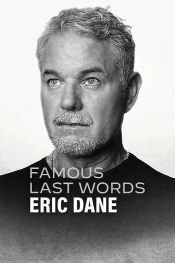 Ünlülerin Son Sözleri: Eric Dane