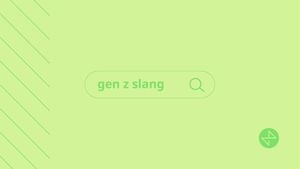 Unpacking Gen Z Slang And TikTok Trends